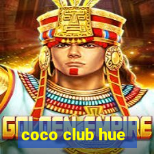 coco club hue