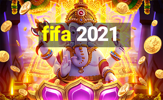 fifa 2021