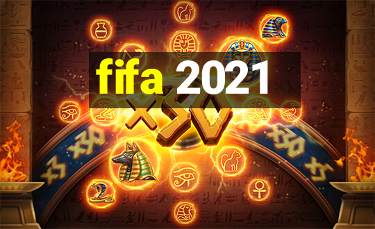 fifa 2021