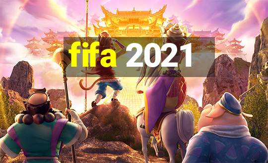 fifa 2021