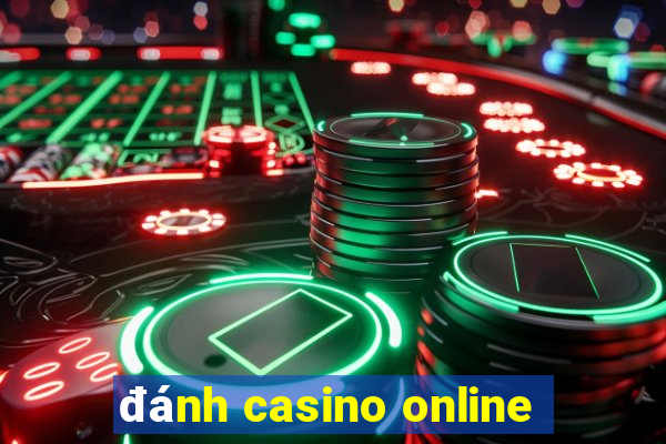 đánh casino online