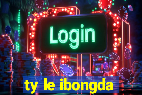 ty le ibongda