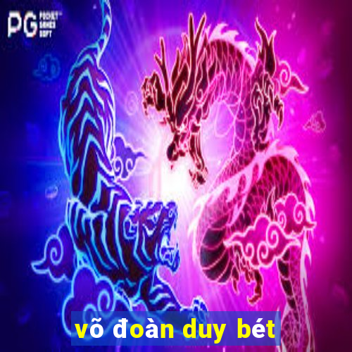 võ đoàn duy bét