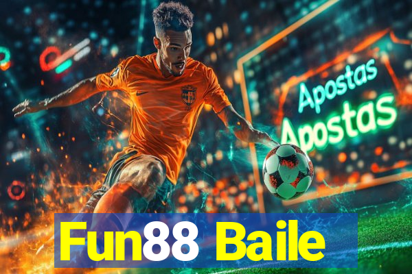 Fun88 Baile