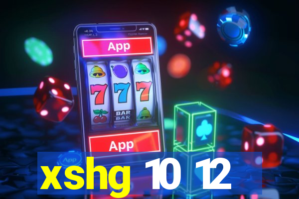 xshg 10 12