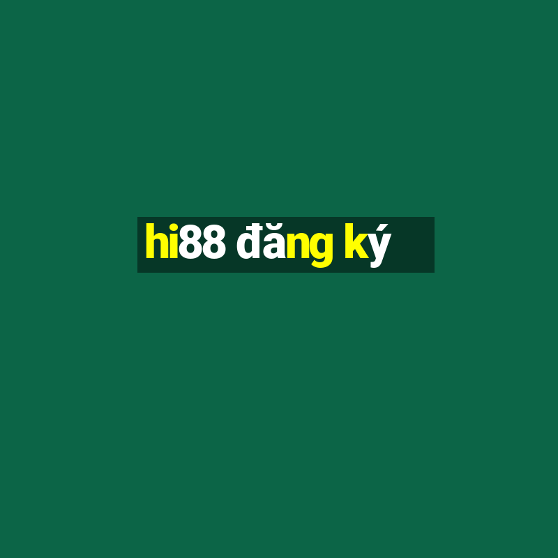 hi88 đăng ký