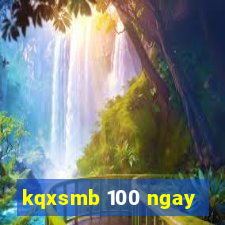 kqxsmb 100 ngay