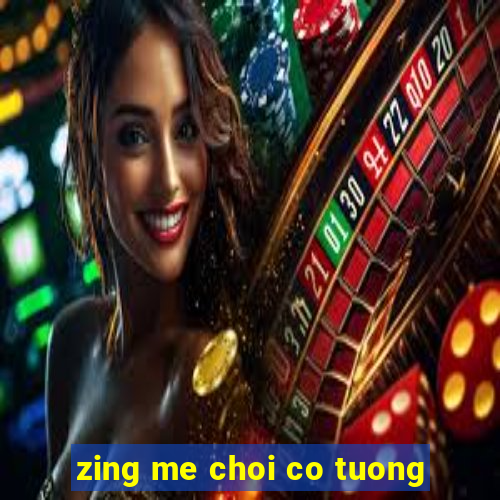 zing me choi co tuong