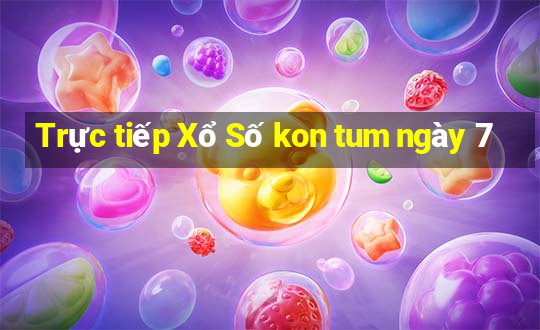 Trực tiếp Xổ Số kon tum ngày 7