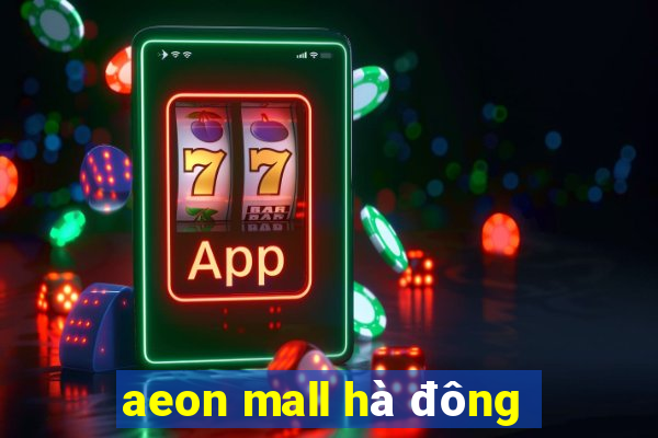 aeon mall hà đông