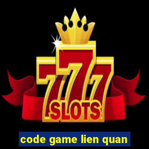 code game lien quan