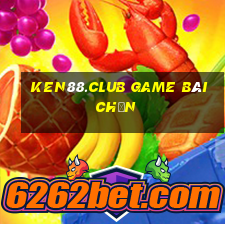 Ken88.Club Game Bài Chắn