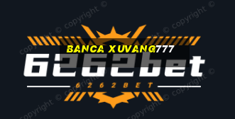 banca xuvang777