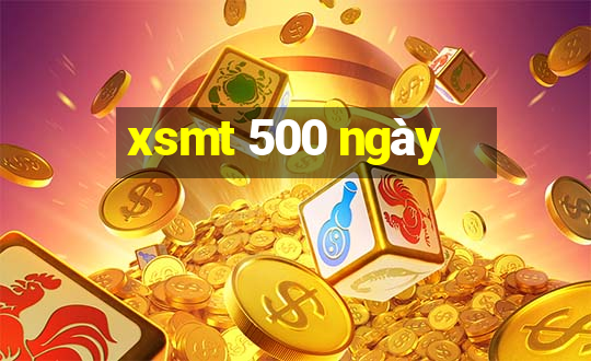 xsmt 500 ngày