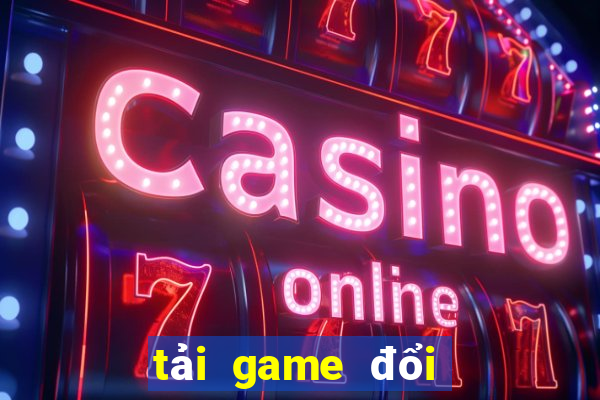 tải game đổi thưởng slot e168