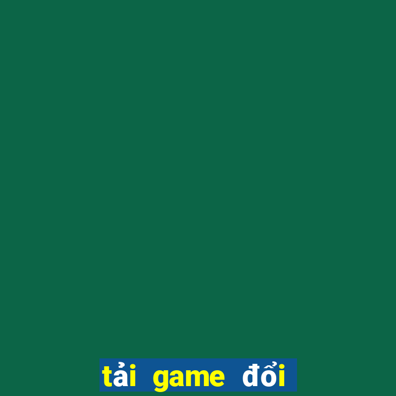 tải game đổi thưởng slot e168