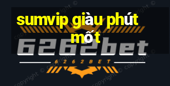 sumvip giàu phút mốt