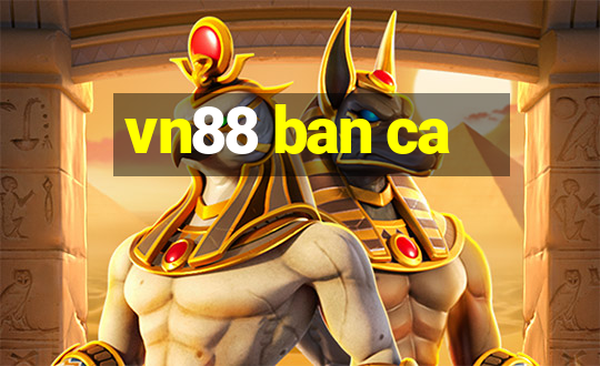 vn88 ban ca