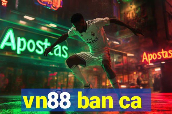 vn88 ban ca