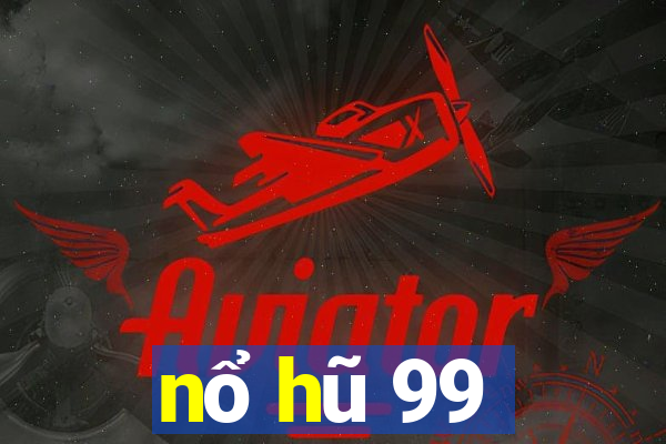 nổ hũ 99