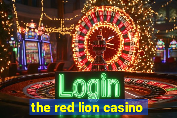 the red lion casino