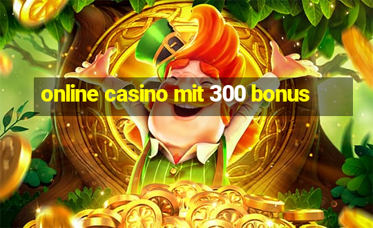 online casino mit 300 bonus