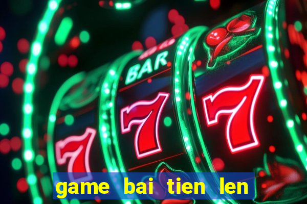 game bai tien len 2 nguoi