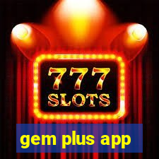 gem plus app