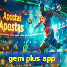 gem plus app