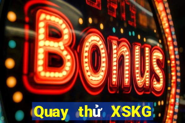 Quay thử XSKG ngày 11