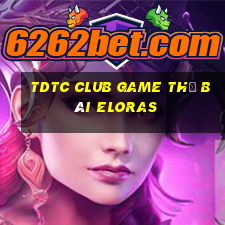 Tdtc Club Game Thẻ Bài Eloras