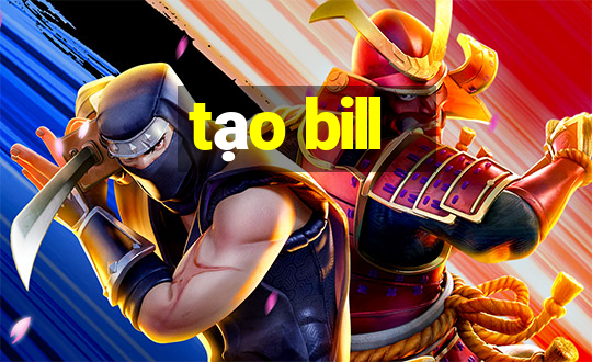 tạo bill