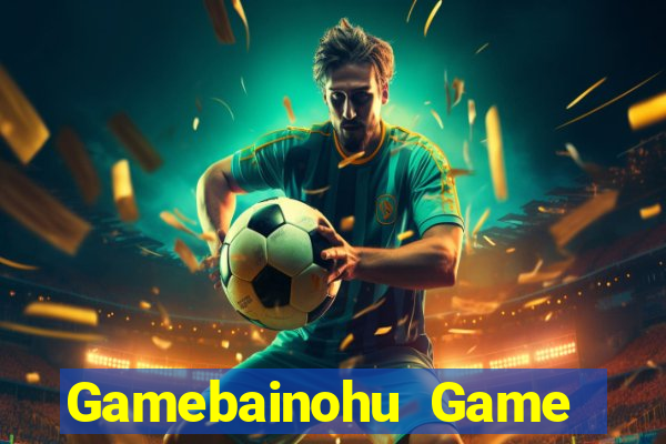 Gamebainohu Game Bài Online Hay