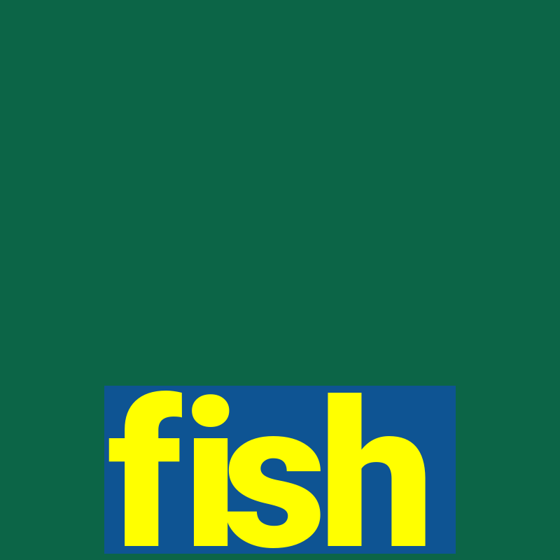 fish