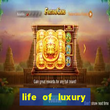 life of luxury slot machine