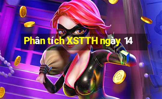 Phân tích XSTTH ngày 14