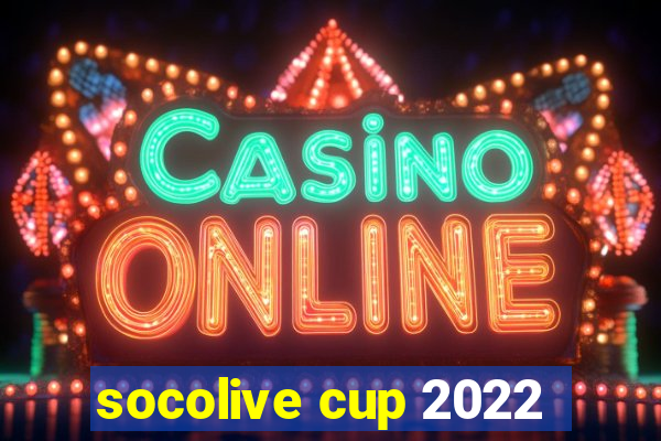 socolive cup 2022