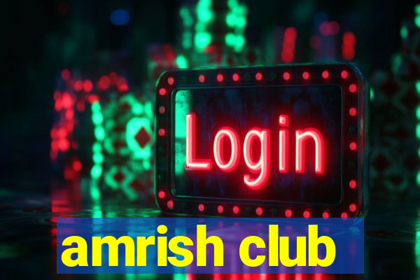 amrish club