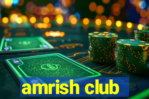 amrish club