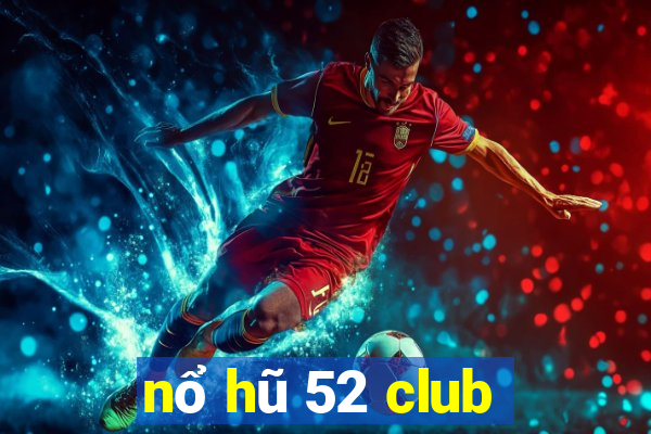 nổ hũ 52 club