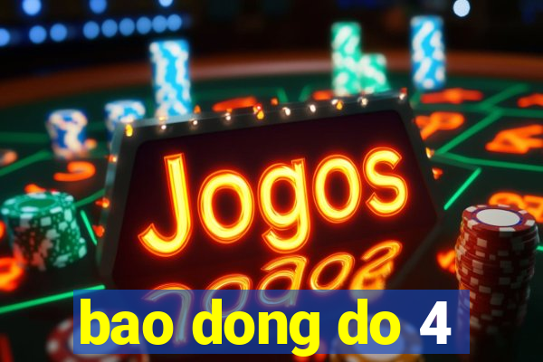 bao dong do 4