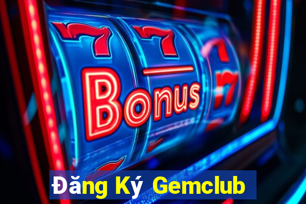 Đăng Ký Gemclub