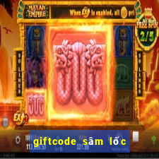 giftcode sâm lốc facebook mới nhất