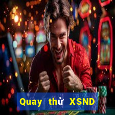 Quay thử XSND Thứ 3