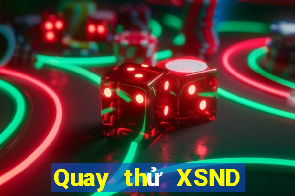 Quay thử XSND Thứ 3