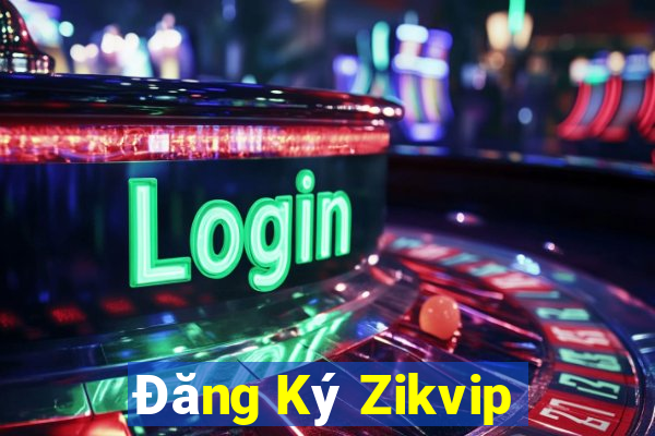 Đăng Ký Zikvip