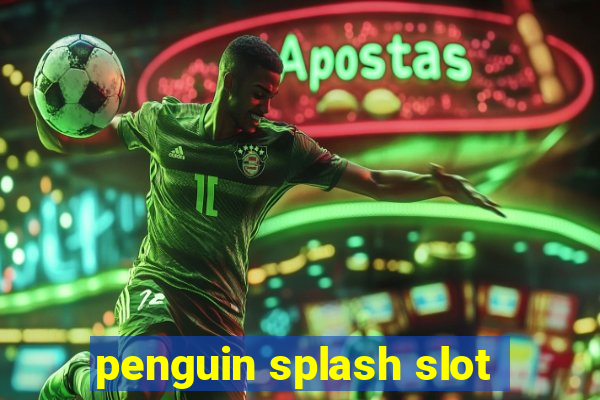 penguin splash slot