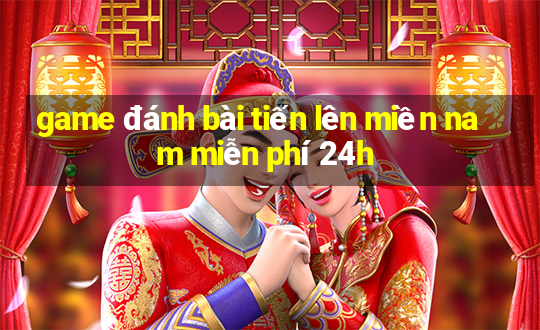 game đánh bài tiến lên miền nam miễn phí 24h