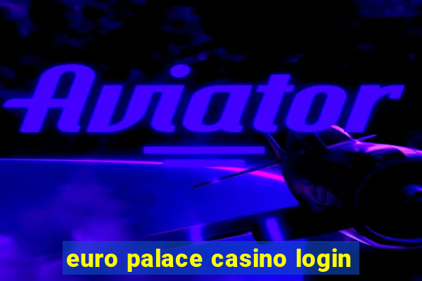 euro palace casino login