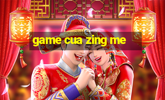 game cua zing me